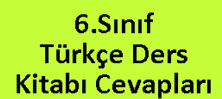 6. sınıf türkçe ata yayıncılık ders kitabı cevapları