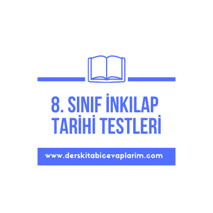 8. sınıf inkılap tarihi atatürkçülük ve çağdaşlaşan türkiye test 