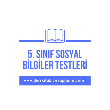 5. sınıf sosyal bilgiler insanlar yerler ve çevreler test