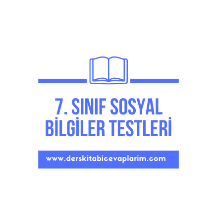 7. sınıf sosyal bilgiler insanlar, yerler ve çevreler test