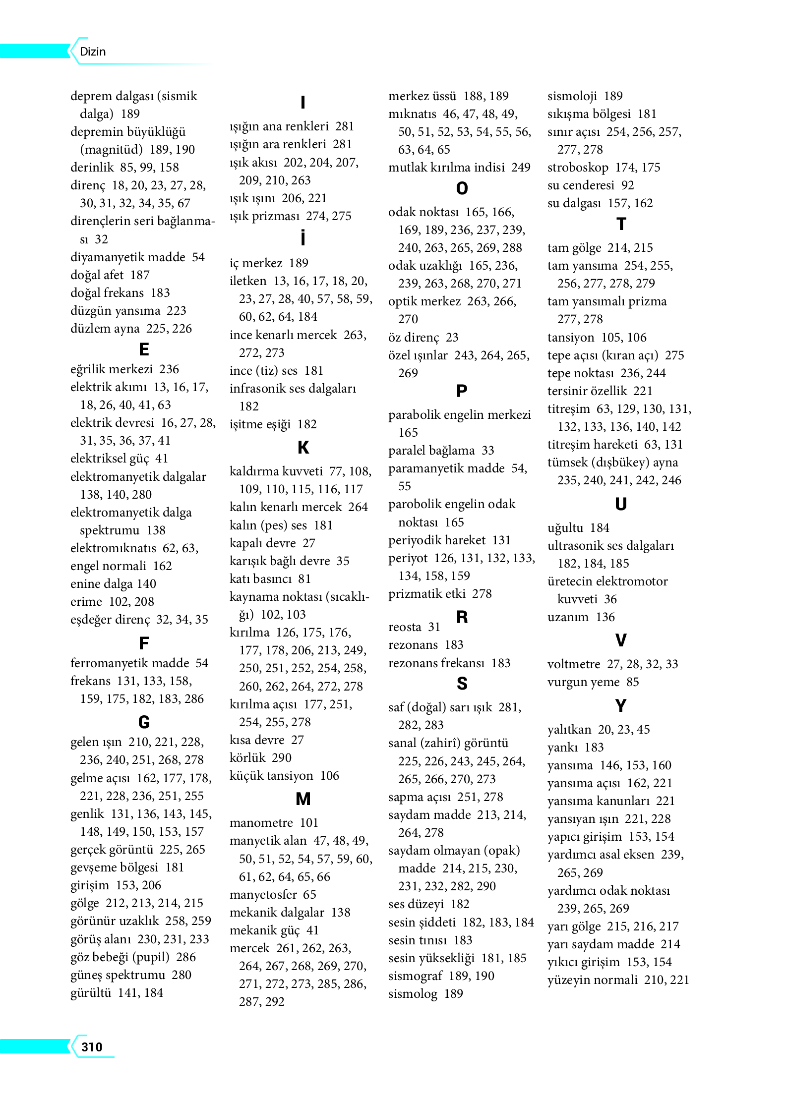 10. Sınıf Meb Yayınları Fen Lisesi Fizik Ders Kitabı Sayfa 310 Cevapları 10. Sınıf Meb Yayınları Fen Lisesi Fizik Ders Kitabı Sayfa 310 Cevapları